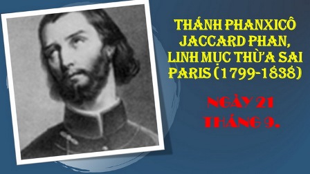 Ngày 21.09: Thánh Phanxicô Jaccard Phan - Linh mục Thừa sai Paris (1799-1838)