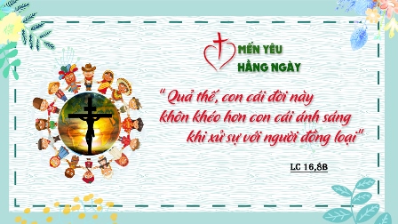 Mến Yêu Hằng Ngày, Thứ 6, Ngày 06.11.2020 (Lc 16,1-8)