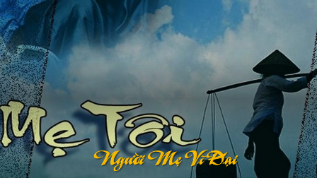 Mẹ Tôi - Người Mẹ Vĩ Đại