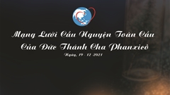 Tông Đồ Cầu Nguyện, Ngày 19/12/2021