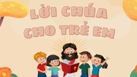 Video Lời Chúa Cho Trẻ Em - Chúa Nhật 10 TNB Với 3 Ngôn Ngữ: Tiếng Việt - Tiếng Anh - Tiếng Hmong