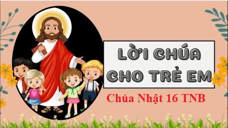 Video Lời Chúa Cho Trẻ Em - Chúa Nhật 16 TNB Với 3 Ngôn Ngữ: Tiếng Việt - Tiếng Anh - Tiếng Hmong