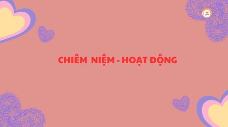 Chiêm Niệm - Hoạt Động