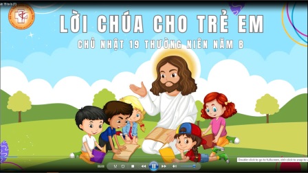 Video Lời Chúa Cho Trẻ Em - Chúa Nhật 19 TNB  Bằng 3 Ngôn Ngữ: Tiếng Việt - Tiếng Anh - Tiếng Hmong