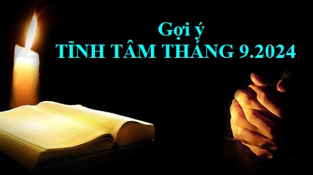 Gợi Ý Tĩnh Tâm Tháng 09 - 2024