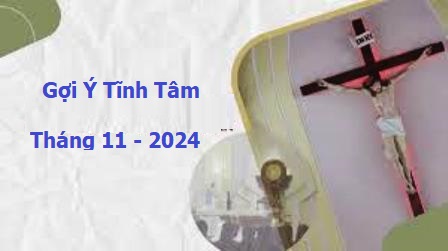 Gợi Ý Tĩnh Tâm Tháng 11 - 2024