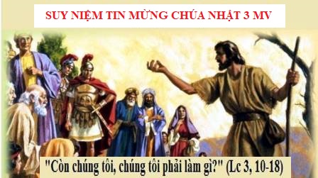 Suy Niệm Tin Mừng Chúa Nhật 3 Mùa Vọng