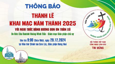 Thông Báo Thánh Lễ Khai Mạc Năm Thánh 2025 Với Nghi Thức Hành Hương Ban Ơn Toàn Xá Tại Nhà Thờ Chính Toà Sơn Lộc