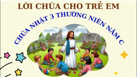 Video Lời Chúa Cho Trẻ Em - Chúa Nhật 3 TNC Bằng Tiếng Việt Và Tiếng Anh