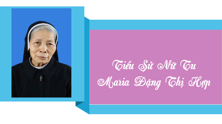 Tiểu Sử Nữ Tu Maria Đặng Thị Hợp (04/08/1935 – 14/03/2025)