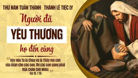 Suy Niệm Tin Mừng Lễ Tiệc Ly (Xh 12,1-8.11-14; 1Cr 11,23-26; Ga 13,1-15)