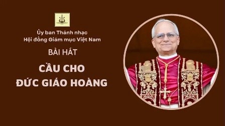 Ủy Ban Thánh Nhạc: Bài Hát “Cầu Cho Đức Giáo Hoàng”