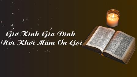 Giờ Kinh Gia Đình – Nơi Khơi Mầm Ơn Gọi