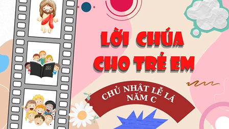 Lời Chúa Cho Trẻ Em Chủ Nhật Lễ Lá - Năm C