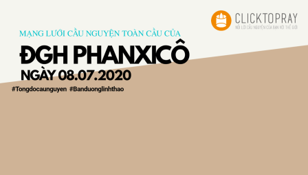 Tông Đồ Cầu Nguyện, Ngày 08-07-2020