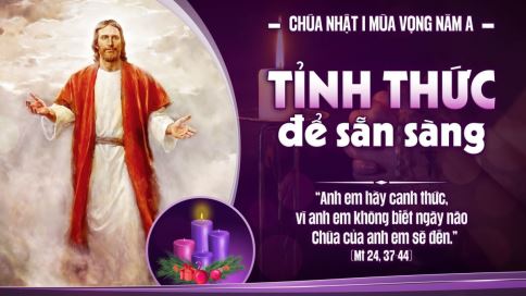 Suy Niệm Tin Mừng Chúa Nhật I Mùa Vọng Năm A (Mt 24,37-44)
