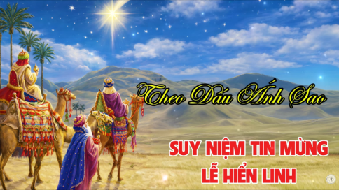 Suy Niệm Tin Mừng Lễ Hiển Linh (Mt 2,1-12)