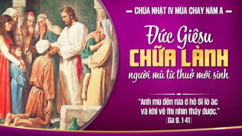 Suy niệm Tin Mừng Chúa Nhật IV Mùa Chay- Năm A | Con Tin Chúa Là Ánh Sáng Thế Gian (Ga 9,1-41)