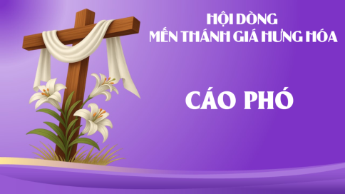 Cáo Phó: Bà Cố Maria Nguyễn Thị Thi - Thân mẫu nữ tu Maria Nguyễn Hồng Thảo, (thuộc cộng đoàn Nỗ Lực) - Hội Dòng Mến Thánh Giá Hưng Hóa