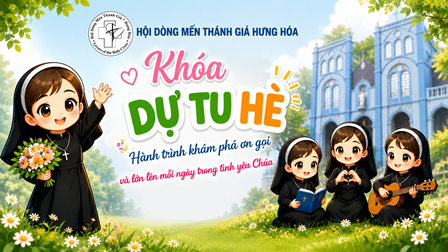 Chương Trình Sinh Hoạt Hè Cho Tu Sinh Nữ Năm 2026 Tại Hội Dòng Mến Thánh Giá Hưng Hoá