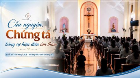 Gợi Ý Tĩnh Tâm Tháng 7.2026: Cầu Nguyện - Chứng Tá Bằng Sự Hiện Diện Âm Thầm