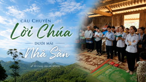Câu Chuyện Lời Chúa Dưới Mái Nhà Sàn