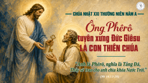 Suy Niệm Tin Mừng Chúa Nhật XXI Thường Niên - Năm A (Mt 16,13-20)