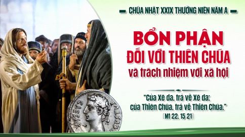 Suy Niệm Tin Mừng Chúa Nhật XXIX Thường Niên – Năm A (Mt 22,15–21)