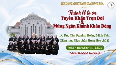 Video Thánh Lễ Khấn Trọn Và Mừng Ngân Khánh Khấn Dòng | Hội Dòng Mến Thánh Giá Hưng Hóa | Ngày 15/10/2026
