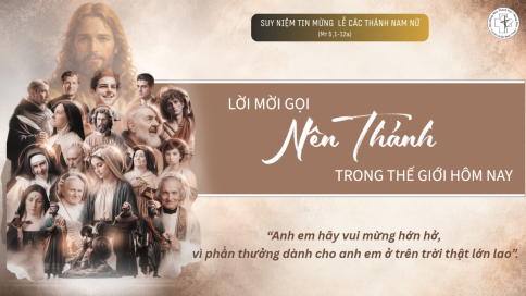 Suy Niệm Tin Mừng Lễ Các Thánh Nam Nữ (Mt 5,1-12a)