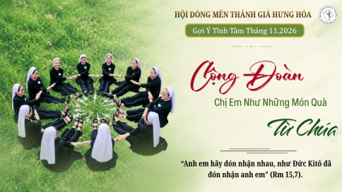 Gợi Ý Tĩnh Tâm Tháng 11.2026: Cộng Đoàn – Chị Em Như Những Món Quà Từ Chúa