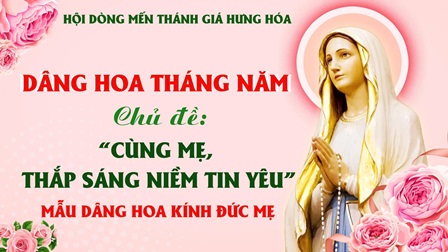 Bộ Mẫu Dâng Hoa Kính Đức Mẹ Tháng 5/2026: Cùng Mẹ Thắp Sáng Niềm Tin Yêu